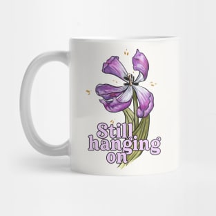 Still hanging on Mug